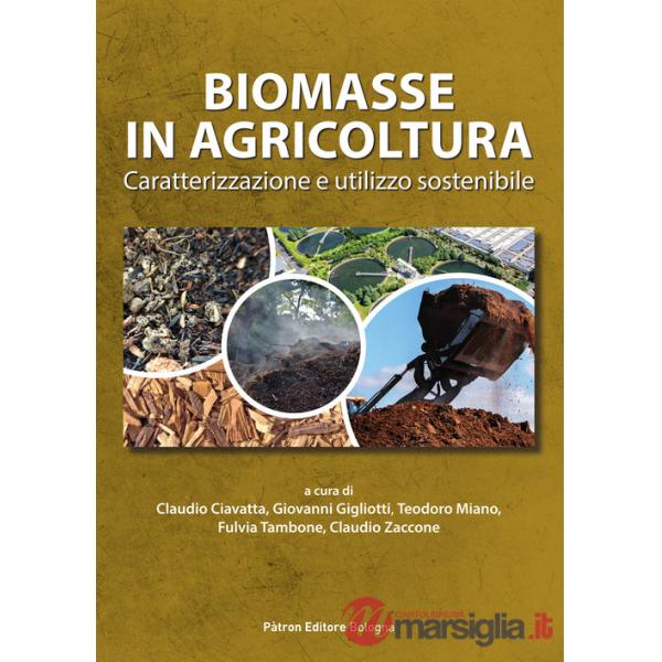 Biomasse in agricoltura. Caratterizzazione e utilizzo sostenibile