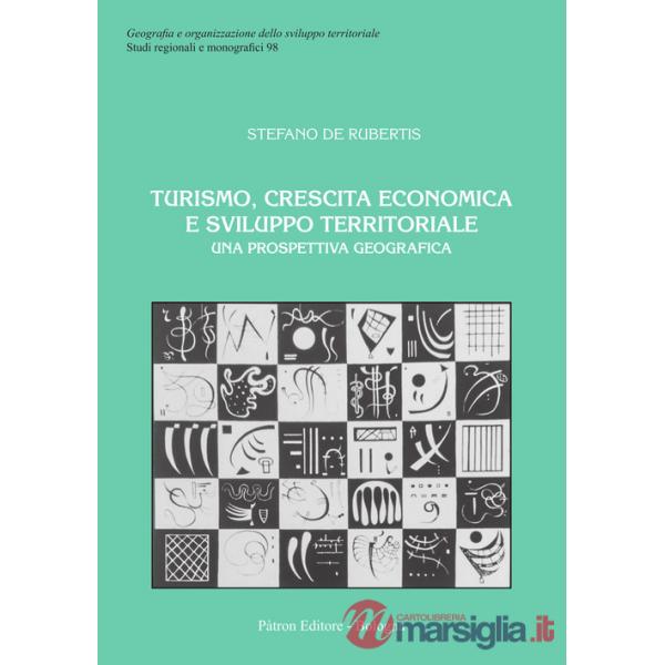 Turismo, crescita economica e sviluppo territoriale. Una prospettiva geografica