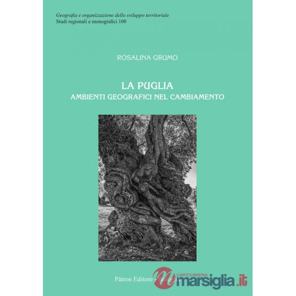 Puglia. Ambienti geografici nel cambiamento (La)