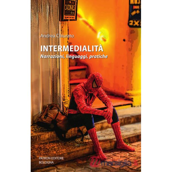 Intermedialità. Narrazioni, linguaggi, pratiche