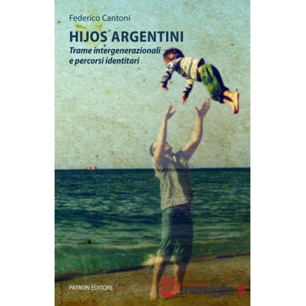 Hijos argentini. Trame intergenerazionali e percorsi identitari