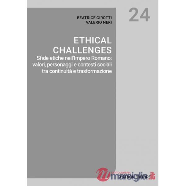 Ethical challenges. Sfide etiche nell'Impero Romano: valori, personaggi e contesti sociali tra continuità e trasformazione