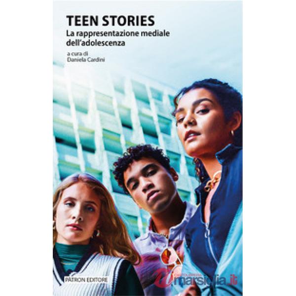 Teen stories. La rappresentazione mediale dell'adolescenza