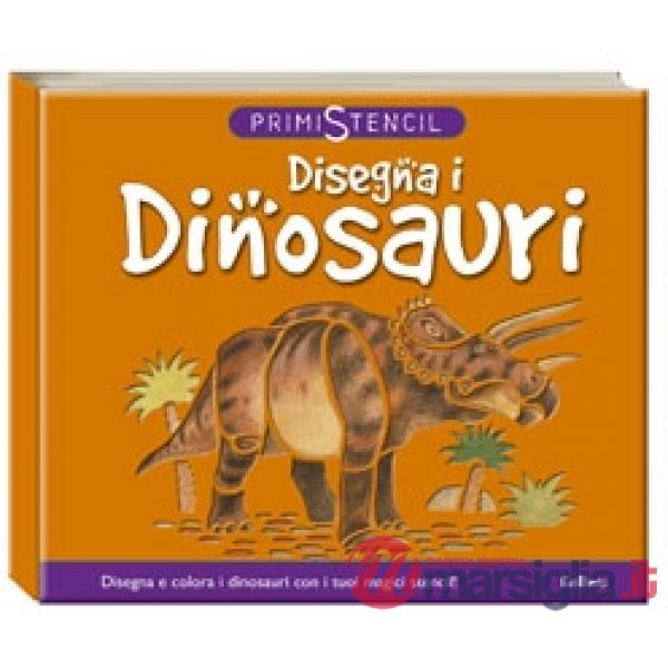 Disegna i dinosauri. Ediz. illustrata
