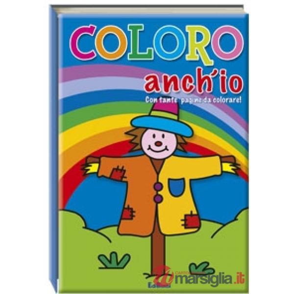 Coloro anch'io. Ediz. illustrata