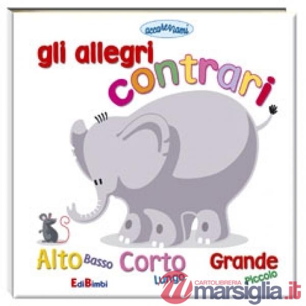Allegri contrari. Ediz. illustrata (Gli)