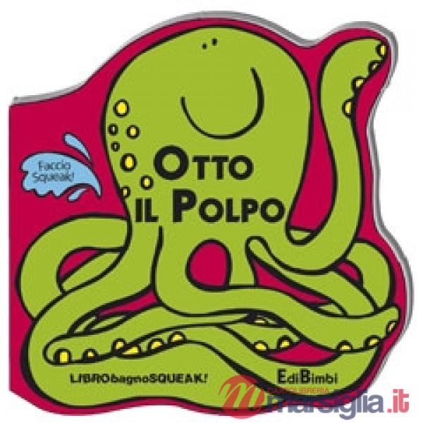 Otto il polpo. Ediz. illustrata