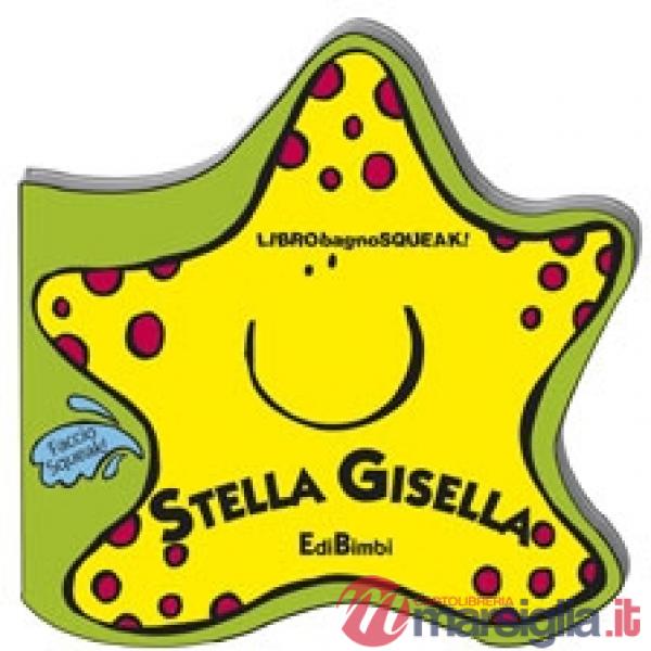 Stella Gisella. Ediz. illustrata