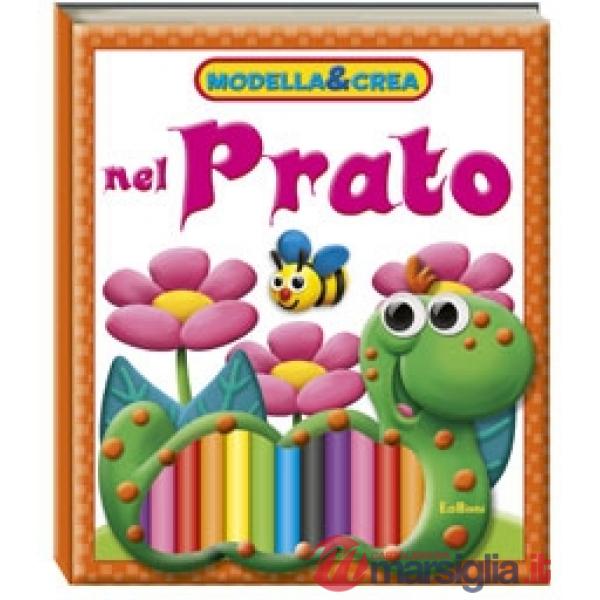 Nel prato. Modella & crea. Ediz. illustrata