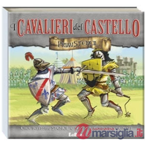Cavalieri del castello. Ediz. illustrata (I)