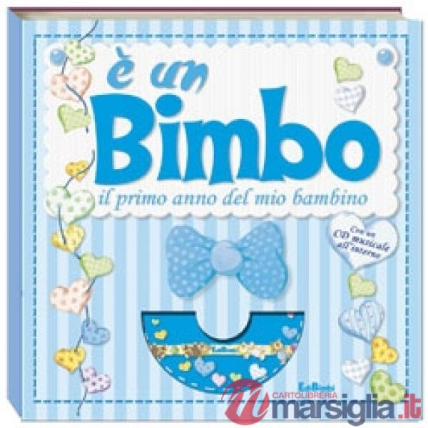 È un bimbo. Sorpresa in azzurro. Il primo anno del mio bambino. Ediz. illustrata. Con CD-ROM