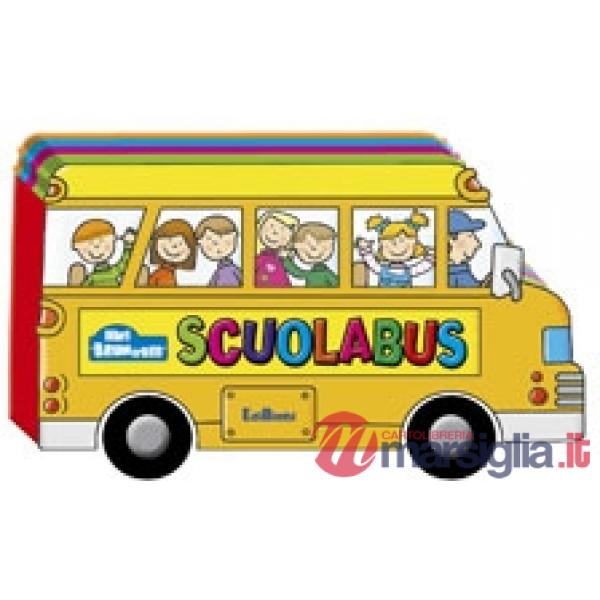 Scuolabus. Ediz. illustrata