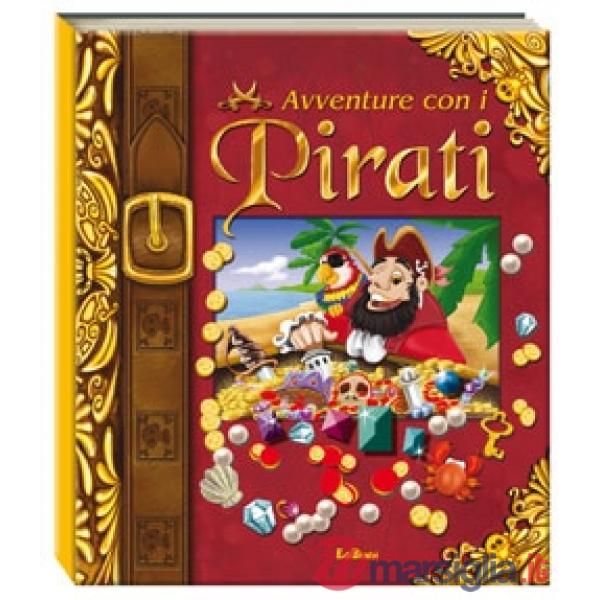 Avventure con i pirati. Ediz. illustrata