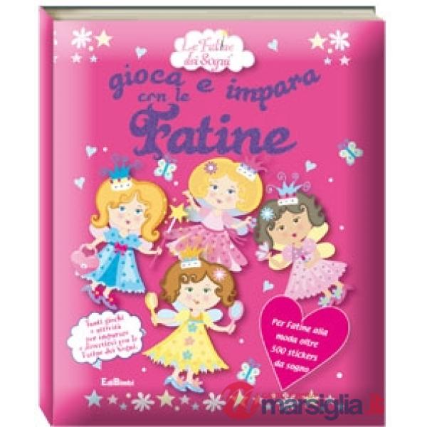 Gioca e impara con le fatine. Ediz. illustrata