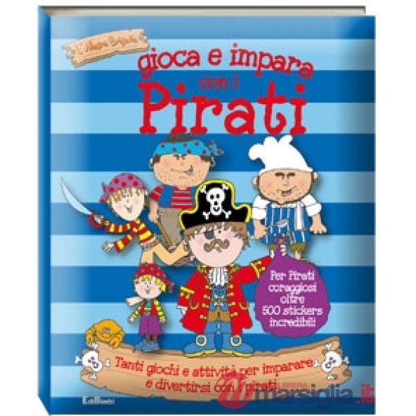 Gioca e impara con i pirati. Ediz. illustrata