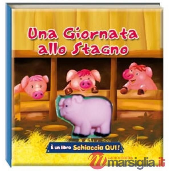 Giornata allo stagno. Ediz. illustrata (Una)