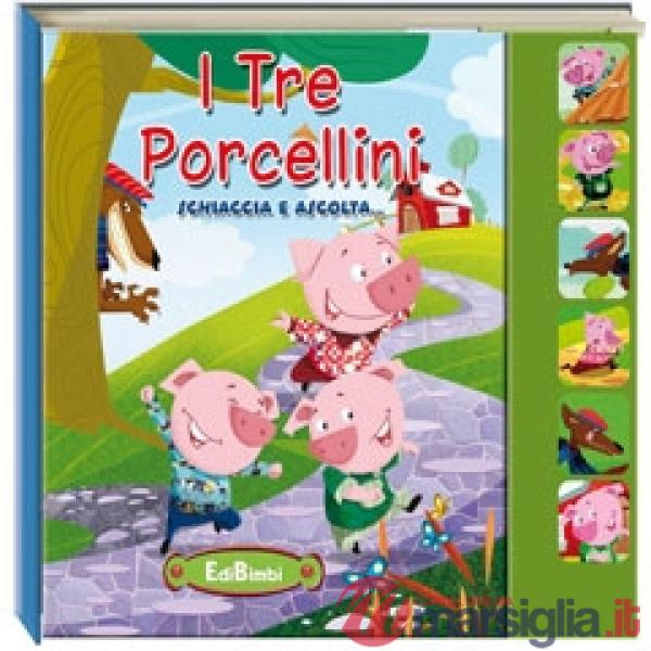 Tre porcellini. Ascolta le fiabe. Ediz. illustrata (I)