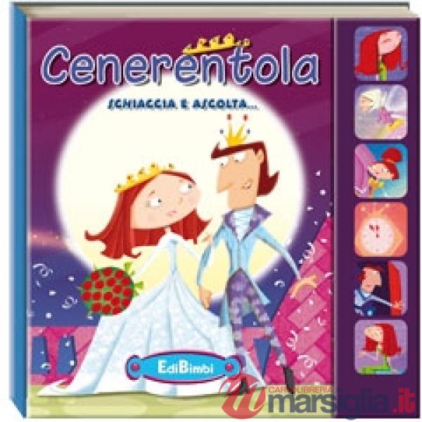 Cenerentola. Ascolta le fiabe. Ediz. illustrata