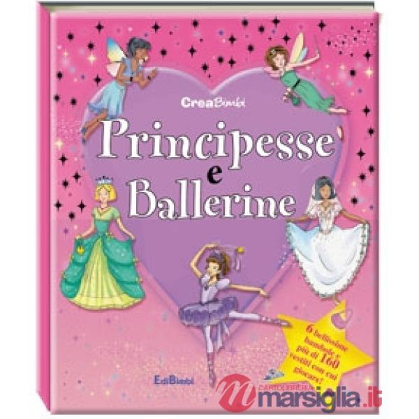 Principesse e ballerine. Ediz. illustrata