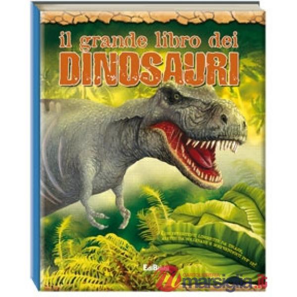 Grande libro dei dinosauri. Ediz. illustrata (Il)