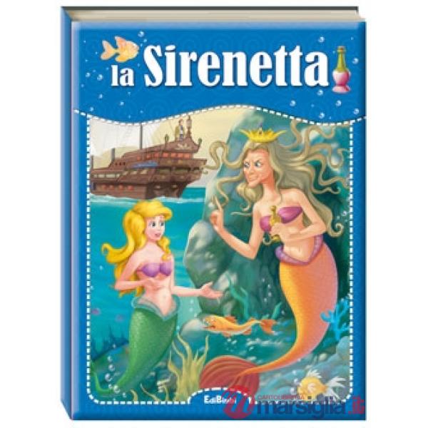 Sirenetta. Ediz. illustrata (La)
