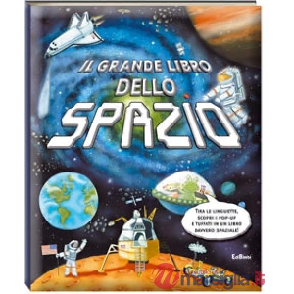 Grande libro dello spazio. Libro pop-up. Ediz. illustrata (Il)