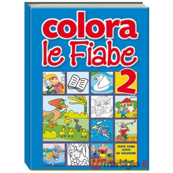 Colora le fiabe. Ediz. illustrata. Vol. 2
