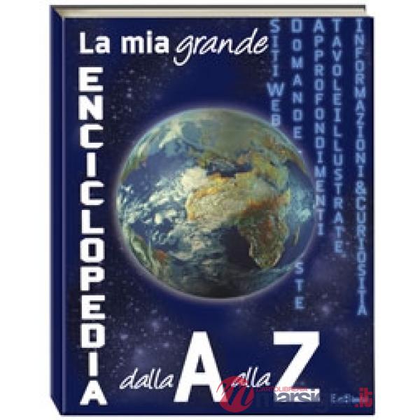 Mia prima enciclopedia dalla A alla Z. Ediz. illustrata (La)
