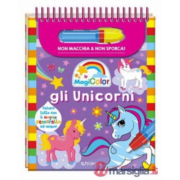 Unicorni. Magicolor. Ediz. a spirale. Con il magico pennarello ad acqua (Gli)