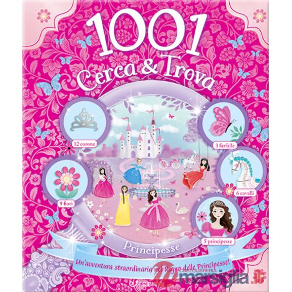 Principesse. 1001 cerca & trova. Ediz. a colori