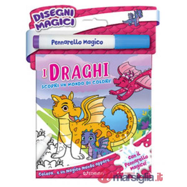 Draghi. Disegni magici. Ediz. illustrata. Con pennarello magico (I)