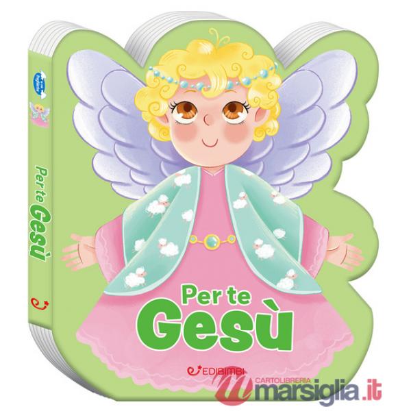 Per te Gesù. Ediz. a colori