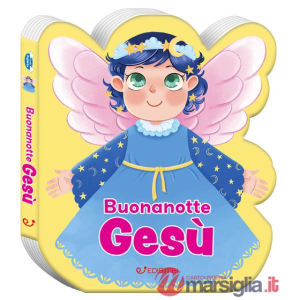 Buonanotte Gesù. Ediz. a colori