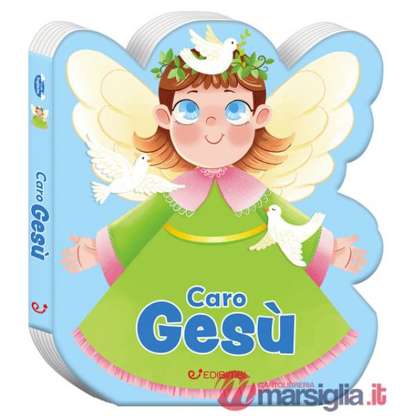 Caro Gesù. Ediz. a colori