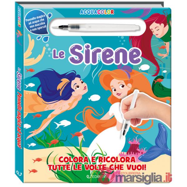 Sirene. Acquacolor. Ediz. illustrata. Con pennello ad acqua (Le)
