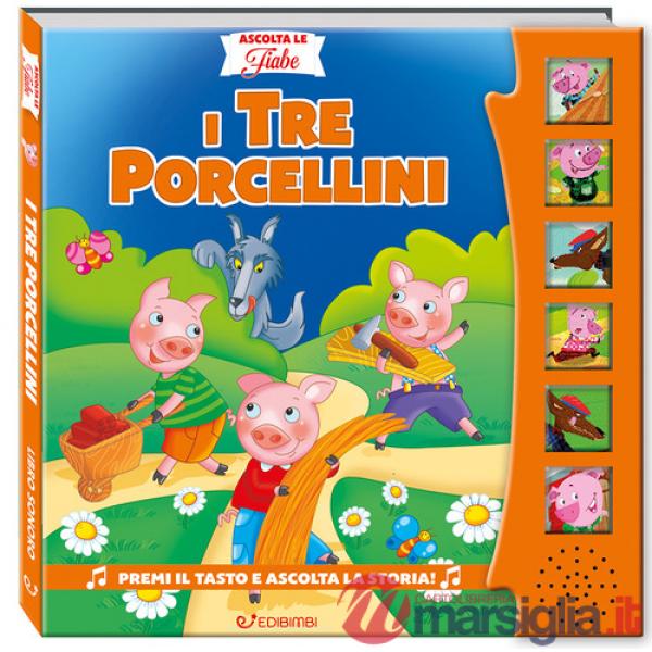 Tre porcellini. Ascolta le fiabe. Ediz. a colori (I)