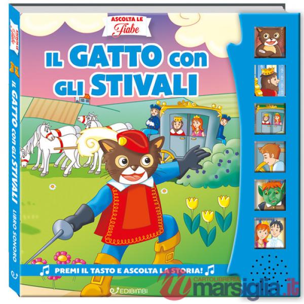 Gatto con gli stivali. Ascolta le fiabe. Ediz. a colori (Il)