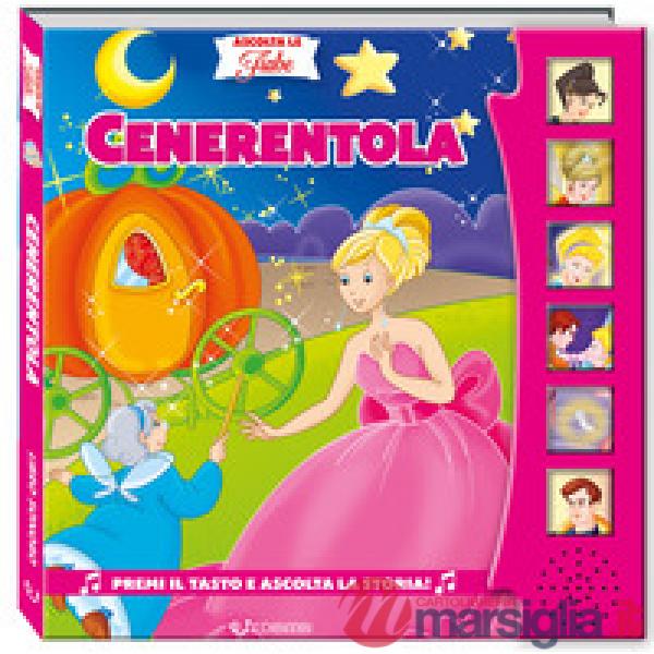 Cenerentola. Ascolta le fiabe. Ediz. a colori