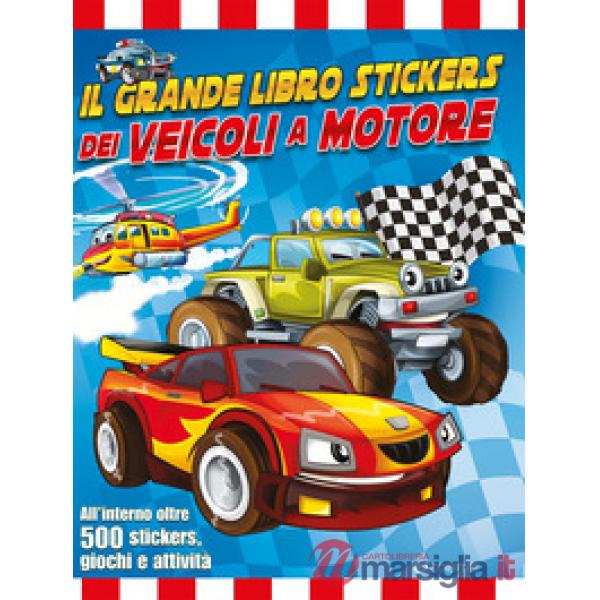 Grande libro stickers dei veicoli a motore. Ediz. a colori (Il)