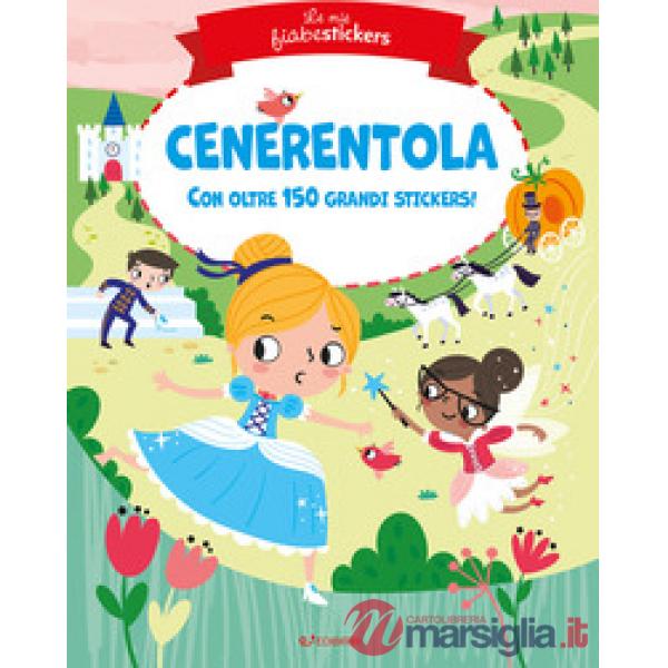 Cenerentola. Le mie fiabestickers. Ediz. a colori