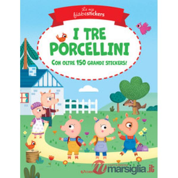 Tre porcellini. Le mie fiabestickers. Ediz. a colori (I)