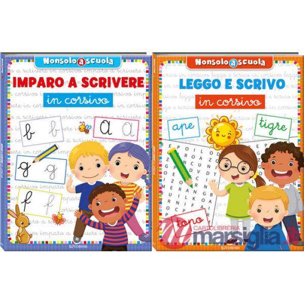 Non solo a scuola. Imparo a scrivere in corsivo-Leggo e scrivo in corsivo (2 titoli sfusi). Ediz. a colori