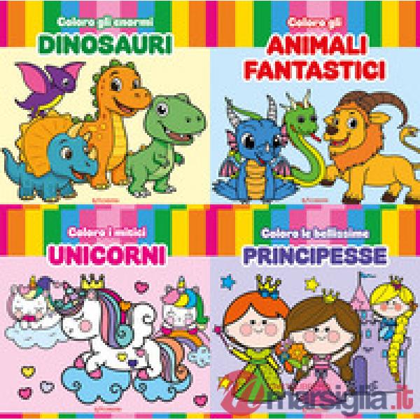Tuttocolore. Coloro gli enormi dinosauri-Coloro gli animali fantastici-Coloro i mitici unicorni-Coloro le bellissime principesse