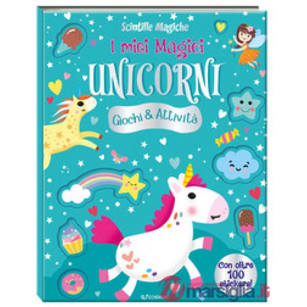 Miei magici unicorni. Scintille magiche. Ediz. a colori (I)