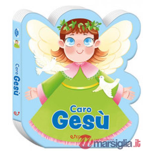 Caro Gesù. Ediz. a colori