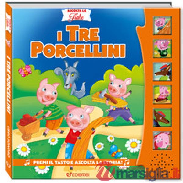 Tre porcellini. Ascolta le fiabe. Ediz. a colori (I)