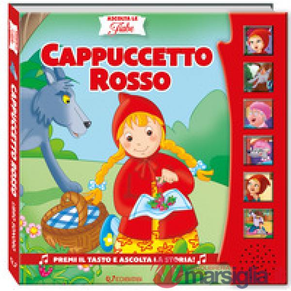 Cappuccetto Rosso. Ascolta le fiabe. Ediz. a colori