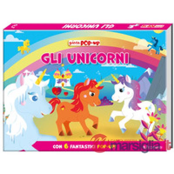 Unicorni. Gioca pop-up. Ediz. a colori (Gli)