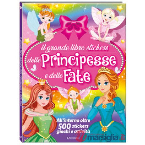 Mio grande libro stickers delle principesse e delle fate. Ediz. a colori (Il)