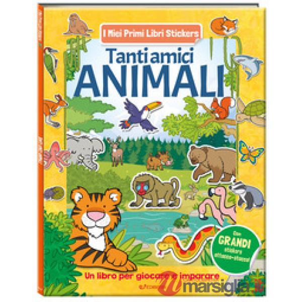 Tanti amici animali. I miei primi libri stickers. Ediz. a colori